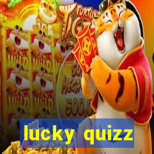 lucky quizz